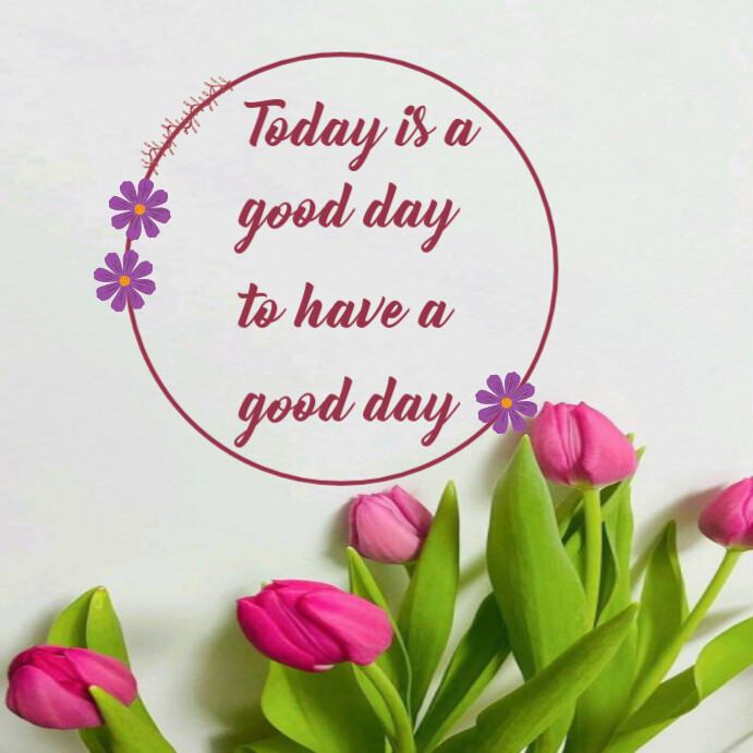 Copy of Floral Good Day Instagram Post | PosterMyWall