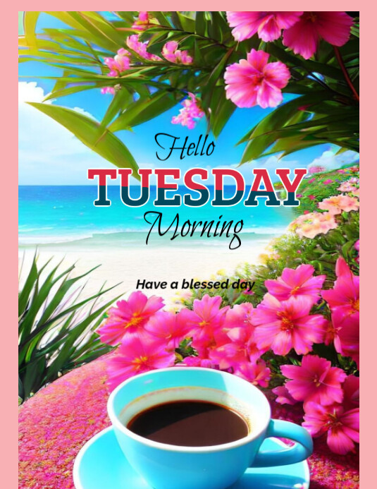 Floral Hello Tuesday Morning Wishes Template  Flyer (us Letter)