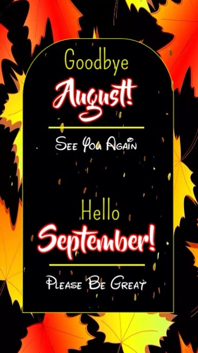 Goodbye August Hello September