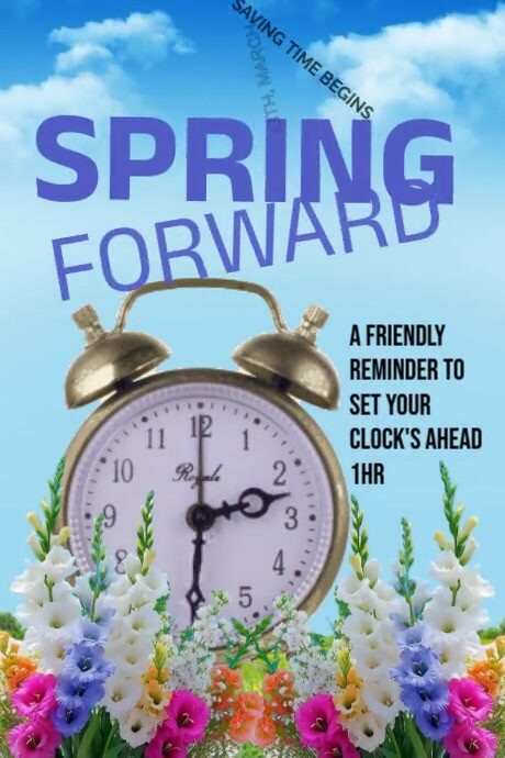 Dst Storage Spring Floral Spring Forward Daylight Saving Time Poster Template | PosterMyWall