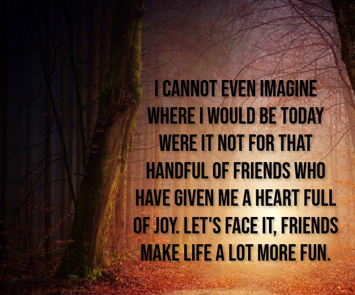 Friend Make More Life Quote Template Postermywall Friend Make More Life Quote Template Postermywall