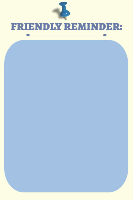 Reminder Poster Example Friendly Reminder Template | PosterMyWall