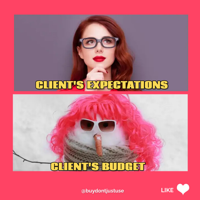 Funny Client Expectations Instagram Meme Template | PosterMyWall