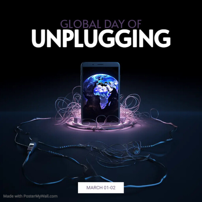 Plantilla de Global Day Of Unplugging template | PosterMyWall