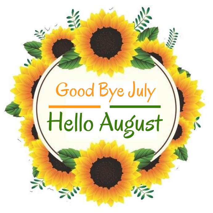 Good bye July hello august Template | PosterMyWall