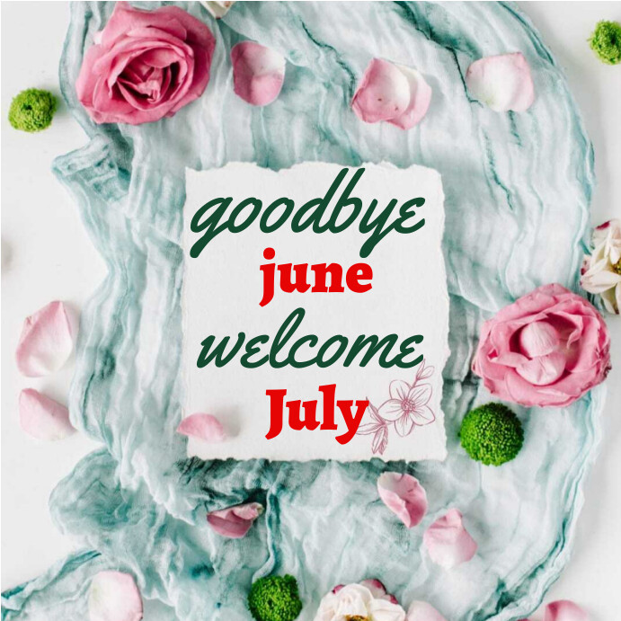 June R Good Plantilla de Good bye June welcome July Instagram post 202 | PosterMyWall