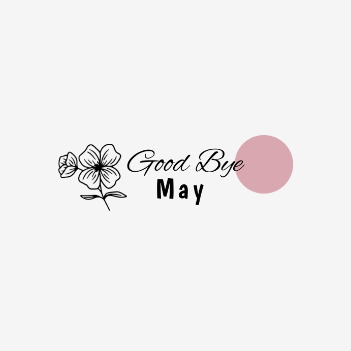 good bye may Templat | PosterMyWall