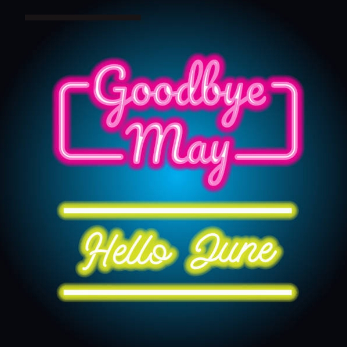 Plantilla de Good bye May hello June | PosterMyWall