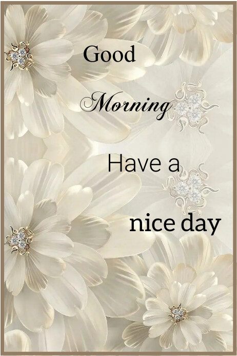 Good morning Have a Nice day Template | PosterMyWall