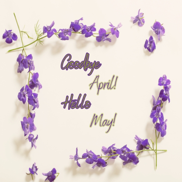 Copy of goodbye april, hello may,welcome may | PosterMyWall