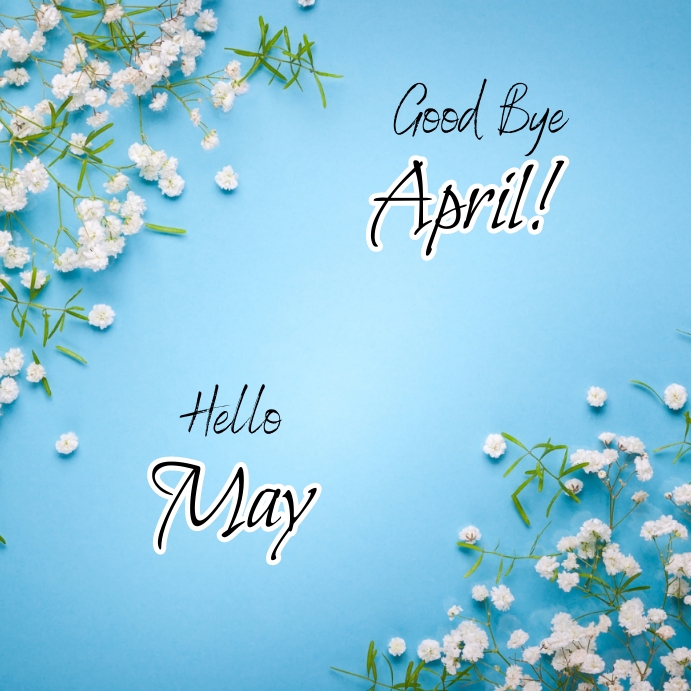goodbye april, hello may,welcome may Template | PosterMyWall