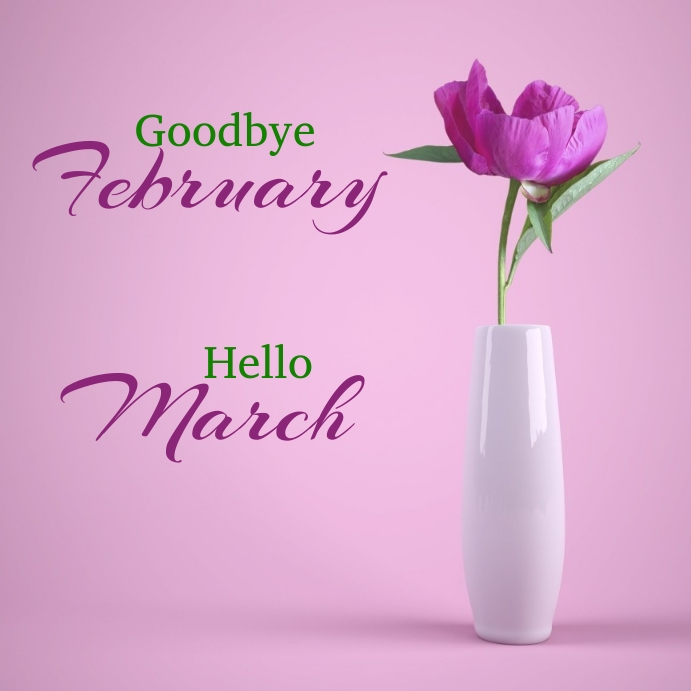 goodbye february, hello march, welcome march Template | PosterMyWall