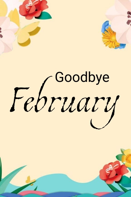 goodbye february Template | PosterMyWall