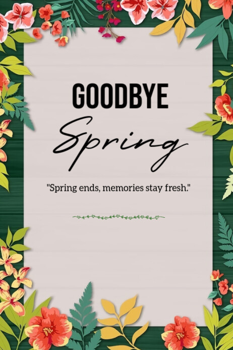 Goodbye spring poster design template | PosterMyWall