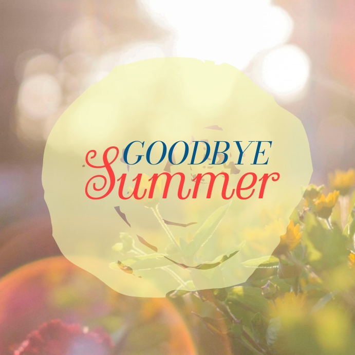 Goodbye Summer Template | PosterMyWall