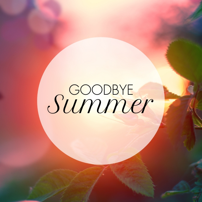 Goodbye Summer Templat | PosterMyWall
