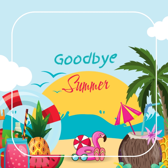 Goodbye Summer Template | PosterMyWall