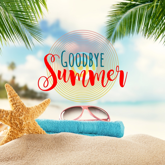 Goodbye Summer Template | PosterMyWall