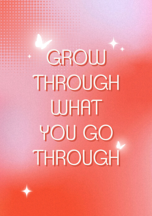 Grow through what you go through A4 template