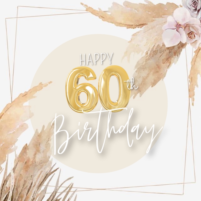 Border Design 60th happy 60th birthday template | PosterMyWall