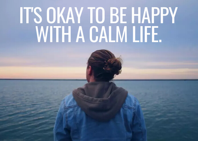 Calmic Happy HAPPY AND CALM QUOTE TEMPLATE | PosterMyWall