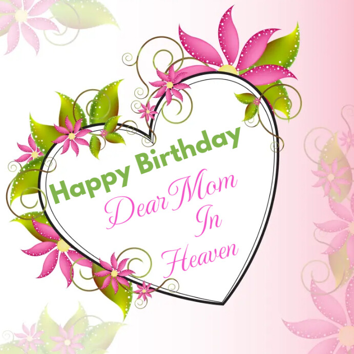 Happy Birthday In Heaven Mom Wishes Instagram Template | Postermywall