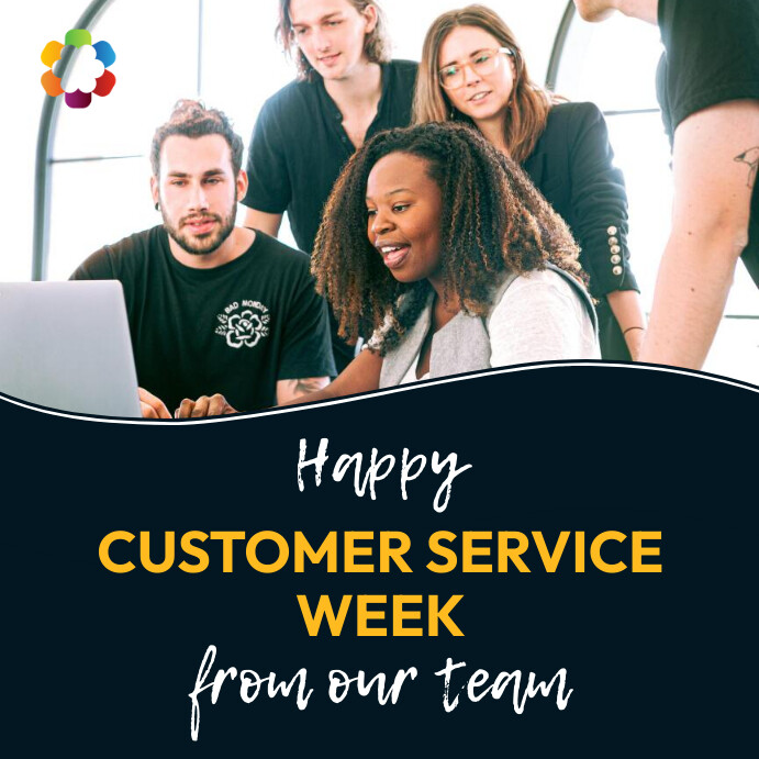 happy Customer Service Week from our team Template | PosterMyWall
