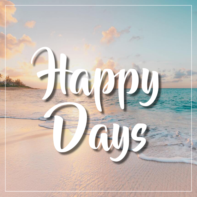 Happy days Template | PosterMyWall