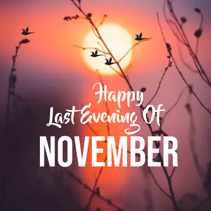 Happy last evening of November Instagram post Template | PosterMyWall
