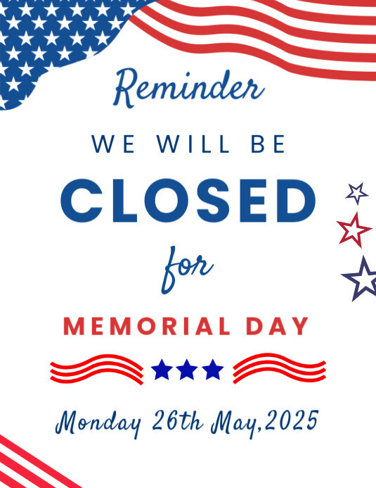 Copy of Happy Memorial Day 2025 We Will Be Closed Sign Reminder ...