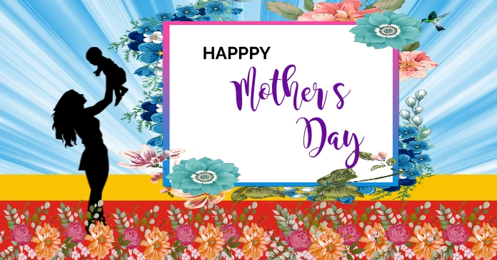 HAPPY MOTHER S DAY  FACEBOOK template