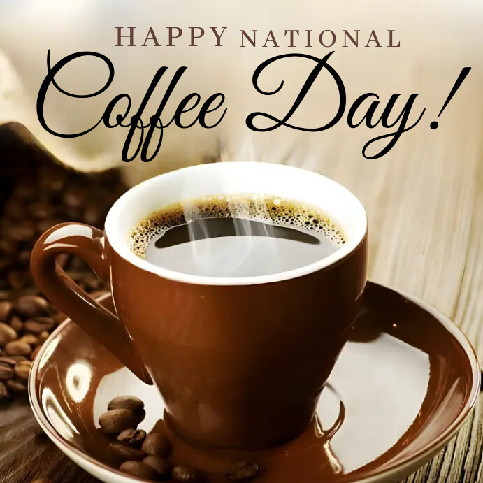 Happy National Coffee Day Template | PosterMyWall