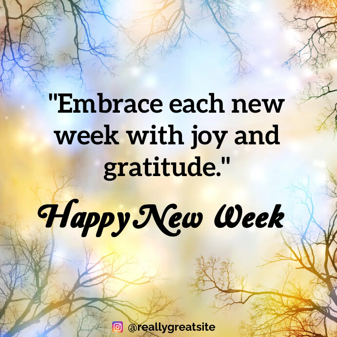 New Week Inspire Happy new week Template | PosterMyWall