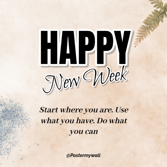 Happy New Week Motivational Instagram post Template | PosterMyWall