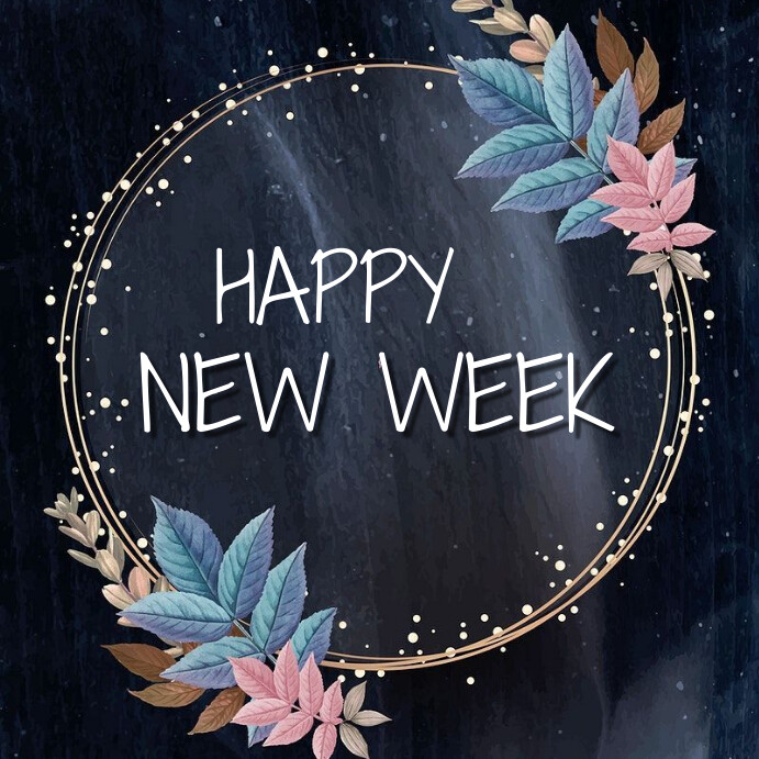 Happy New Week Template | PosterMyWall