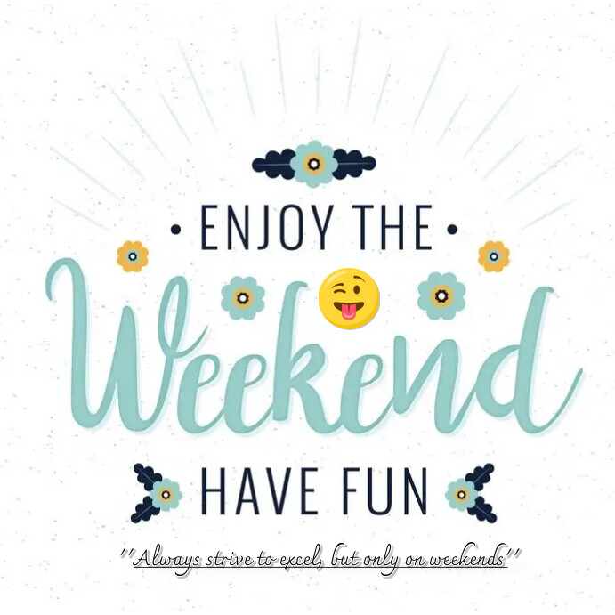 Blog Post Example About Weekend Happy Weekend Template | PosterMyWall