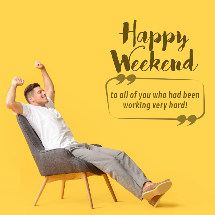 Happy weekend Worker Template | PosterMyWall