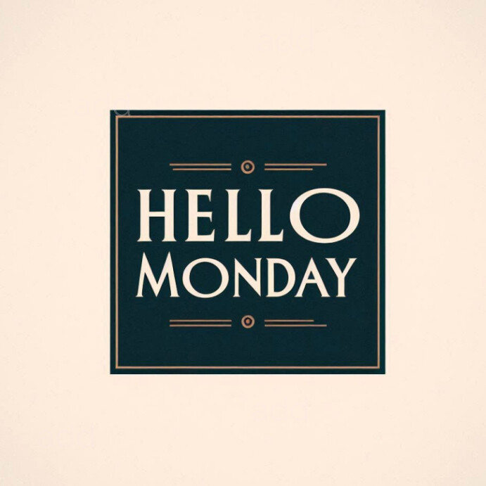 Hello monday Template | PosterMyWall