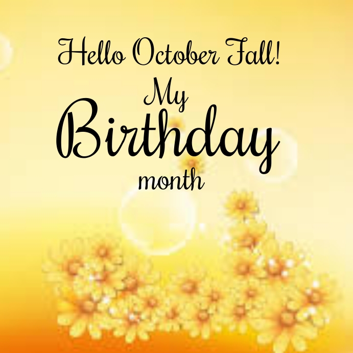 Hello October My Birthday Month