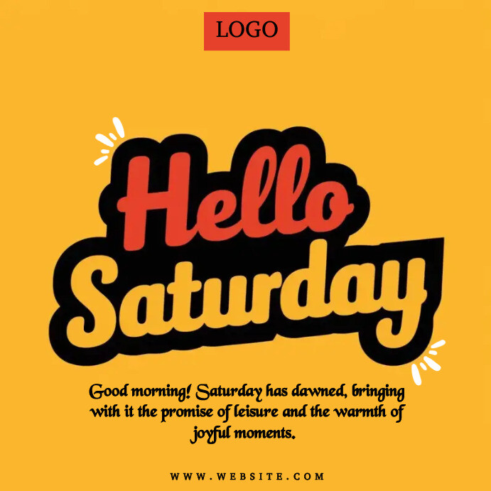 Hello Saturday Design Template | PosterMyWall