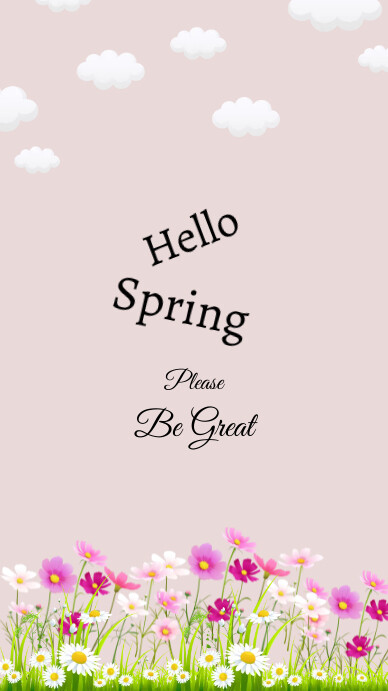 hello spring please be a great Template | PosterMyWall