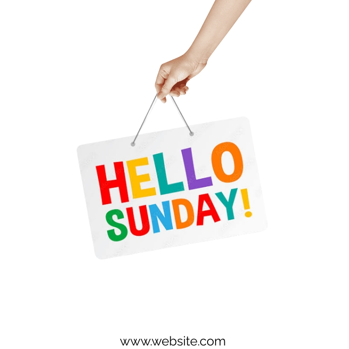 Copy of Hello Sunday | PosterMyWall