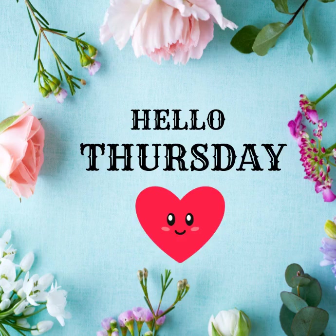 Copy of Hello Thursday | PosterMyWall