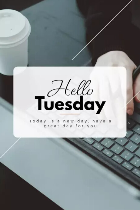 HELLO TUESDAY Template | PosterMyWall