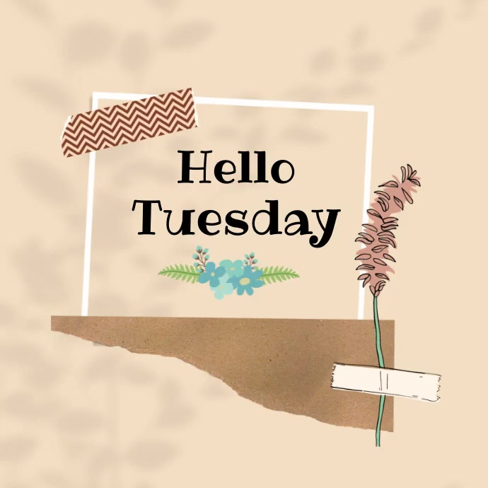 Copy of Hello Tuesday | PosterMyWall