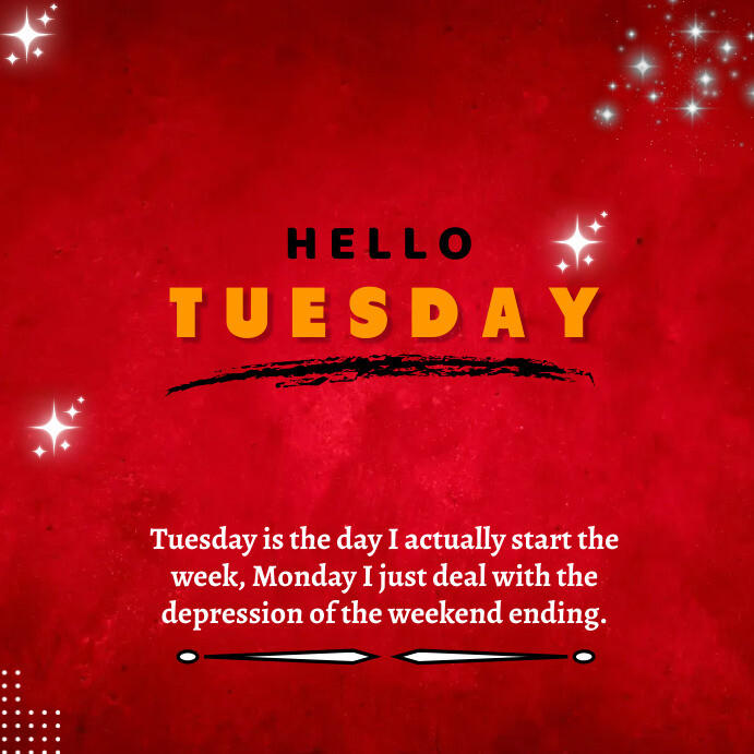Hello Tuesday Greetings Templat | PosterMyWall