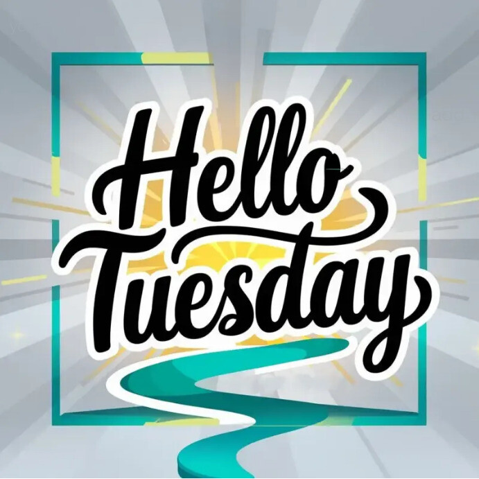 HELLO TUESDAY TEMPLATE | PosterMyWall