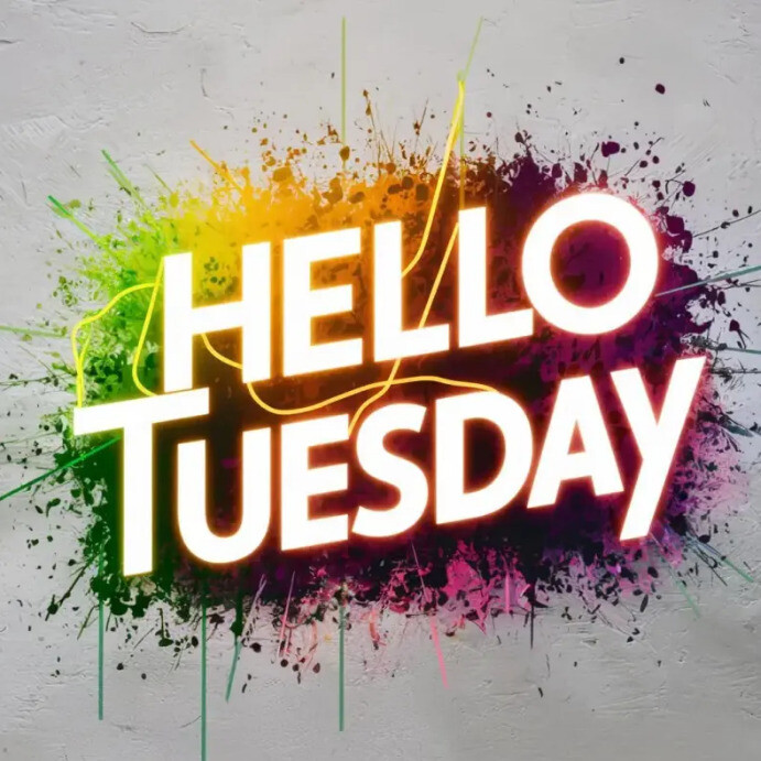HELLO TUESDAY TEMPLATE | PosterMyWall