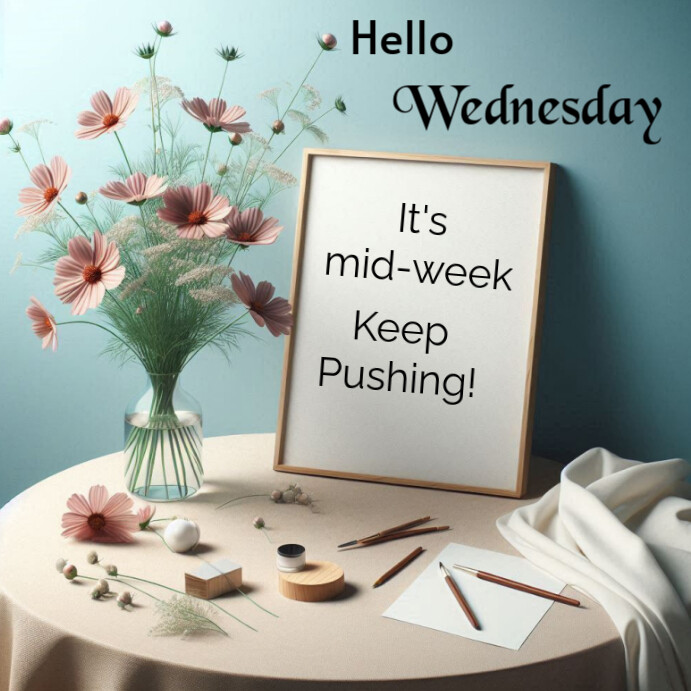 Hello Wednesday greeting motivation template | PosterMyWall