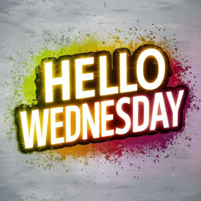 Hello Wednesday Template | PosterMyWall